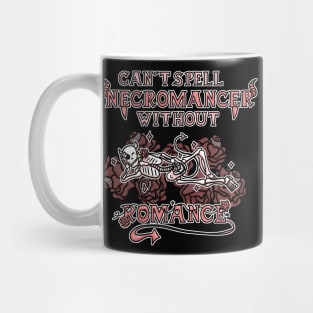 Can't Spell Necromancer without Romance Mug